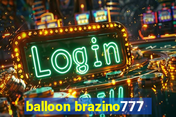 balloon brazino777